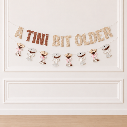 A Tiny Bit Older Martini Banner - Martini Party - A Tiny Bit Older Banner - A Tiny Bit Older - Martini Banner - Martini - Martini Birthday