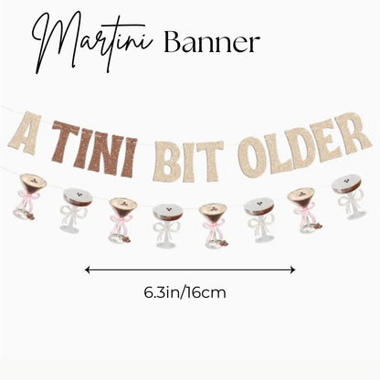 A Tiny Bit Older Martini Banner - Martini Party - A Tiny Bit Older Banner - A Tiny Bit Older - Martini Banner - Martini - Martini Birthday